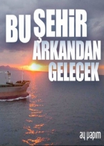 Bu Şehir Arkandan Gelecek poster